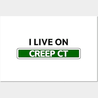 I live on Creep Ct Posters and Art